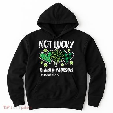 Not Lucky Blessed Christian   St Patrick Day Hoodie