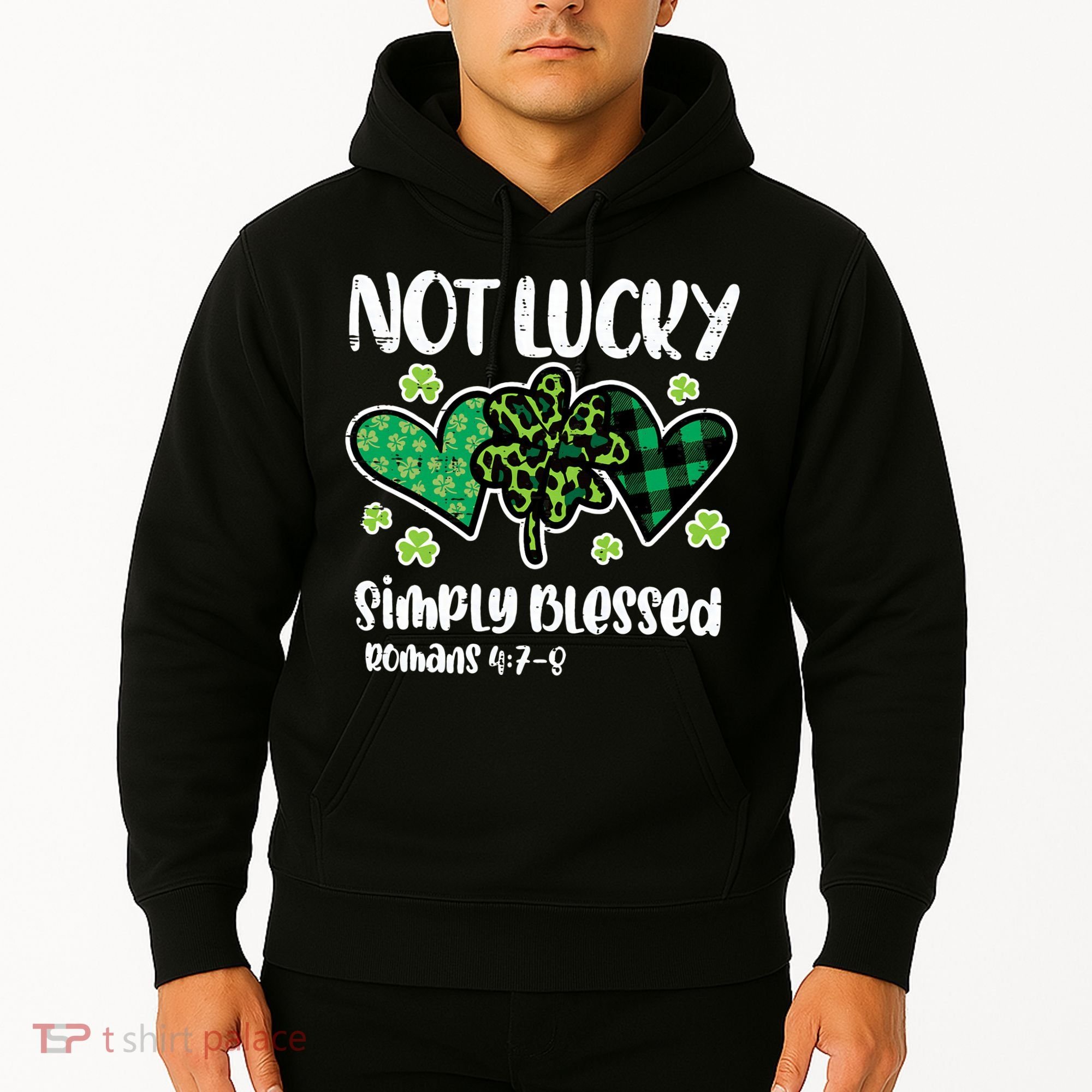 Not Lucky Blessed Christian   St Patrick Day Hoodie