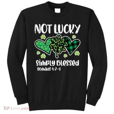 Not Lucky Blessed Christian   St Patrick Day Sweatshirt