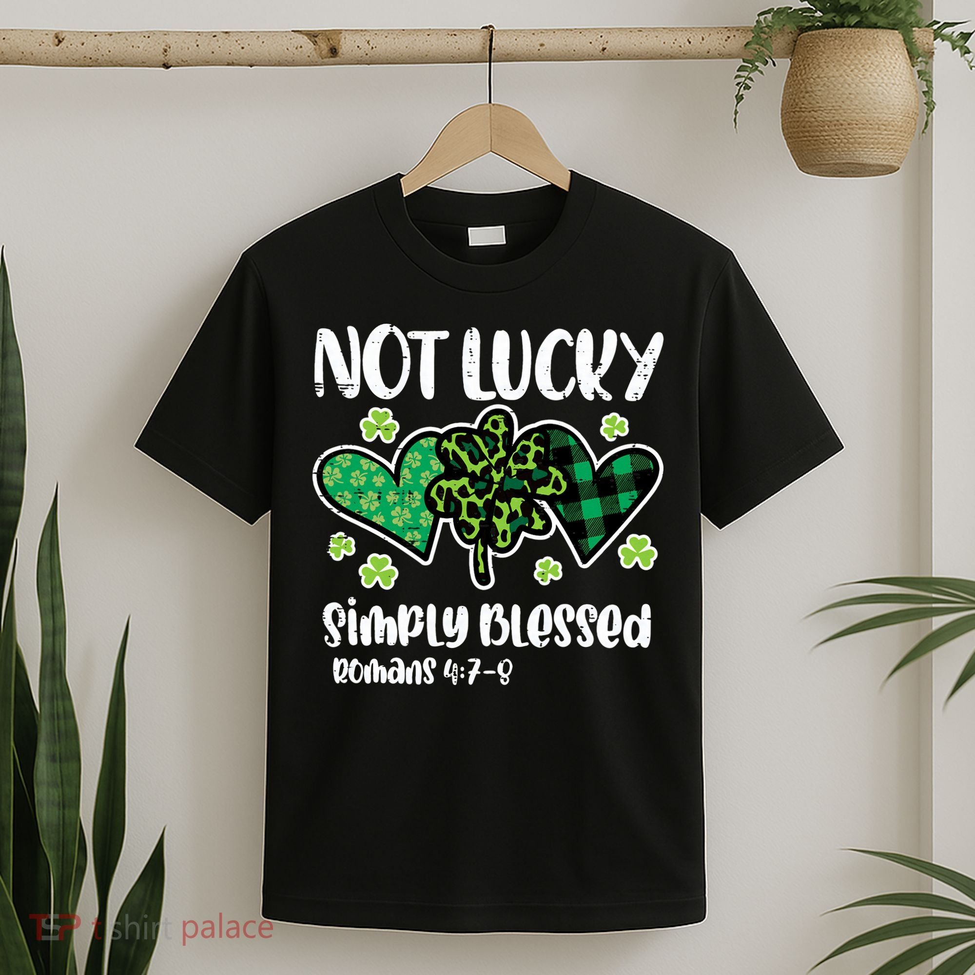 Not Lucky Blessed Christian   St Patrick Day T-Shirt