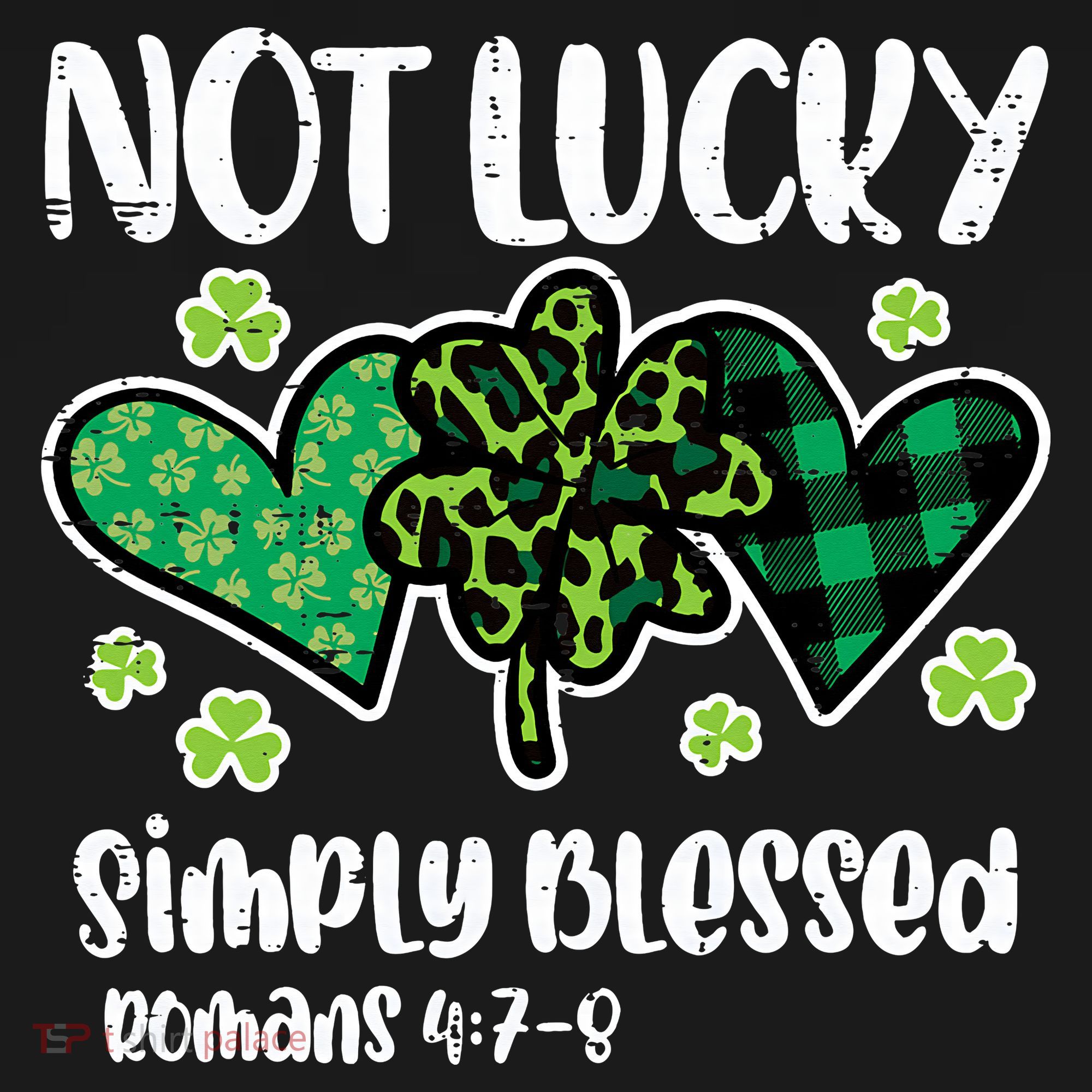 Not Lucky Blessed Christian   St Patrick Day T-Shirt