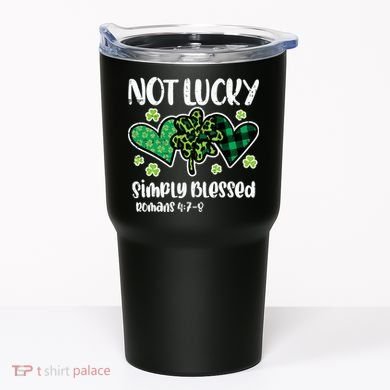 Not Lucky Blessed Christian   St Patrick Day Tumbler