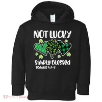 Not Lucky Blessed Christian   St Patrick Day Toddler Hoodie thumb 0
