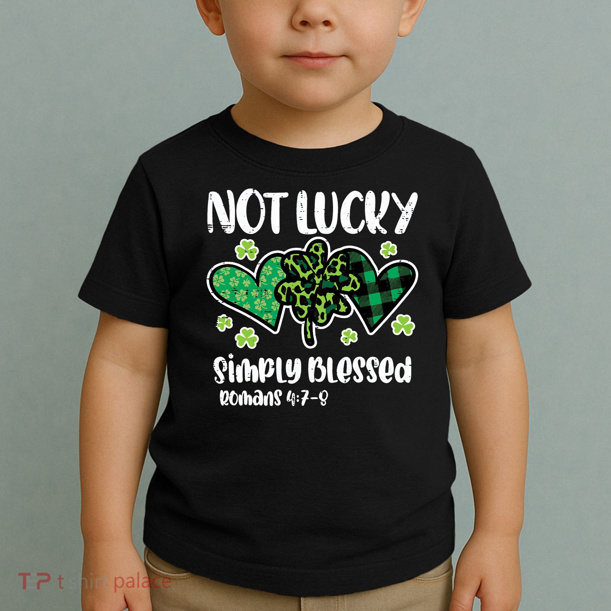 Not Lucky Blessed Christian   St Patrick Day Toddler T-Shirt