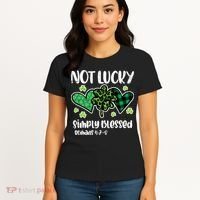Not Lucky Blessed Christian   St Patrick Day Women's T-Shirt thumb 4