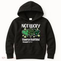 Not Lucky Blessed Christian   St Patrick Day Kids Hoodie thumb 0