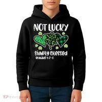 Not Lucky Blessed Christian   St Patrick Day Kids Hoodie thumb 4