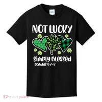 Not Lucky Blessed Christian   St Patrick Day Kids T-Shirt thumb 0