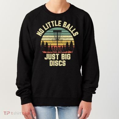 No Little Balls Just Big Discs Funny Disc Golf Women's Sweatshirt