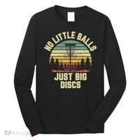 No Little Balls Just Big Discs Funny Disc Golf Long Sleeve Shirt thumb 0