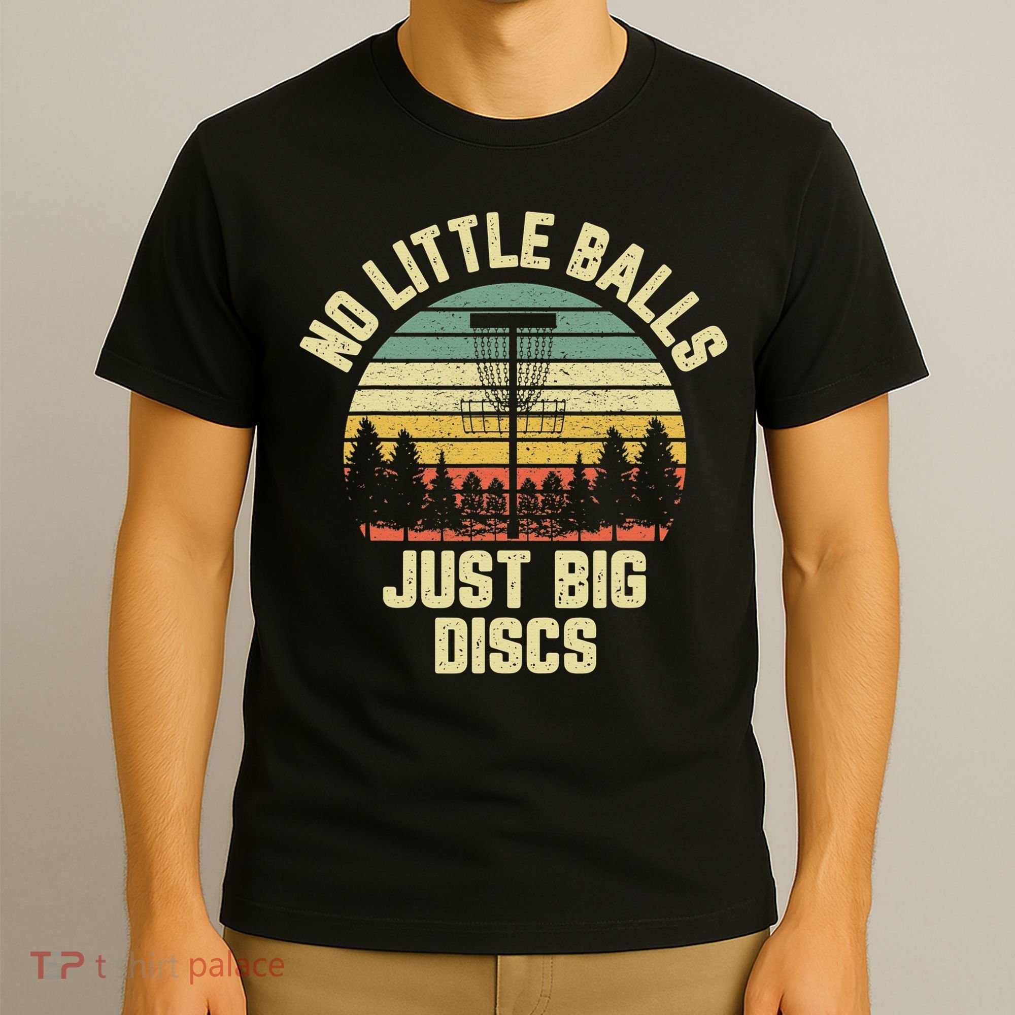 No Little Balls Just Big Discs Funny Disc Golf T-Shirt