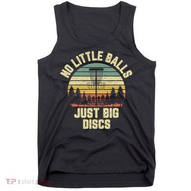 No Little Balls Just Big Discs Funny Disc Golf Tank Top