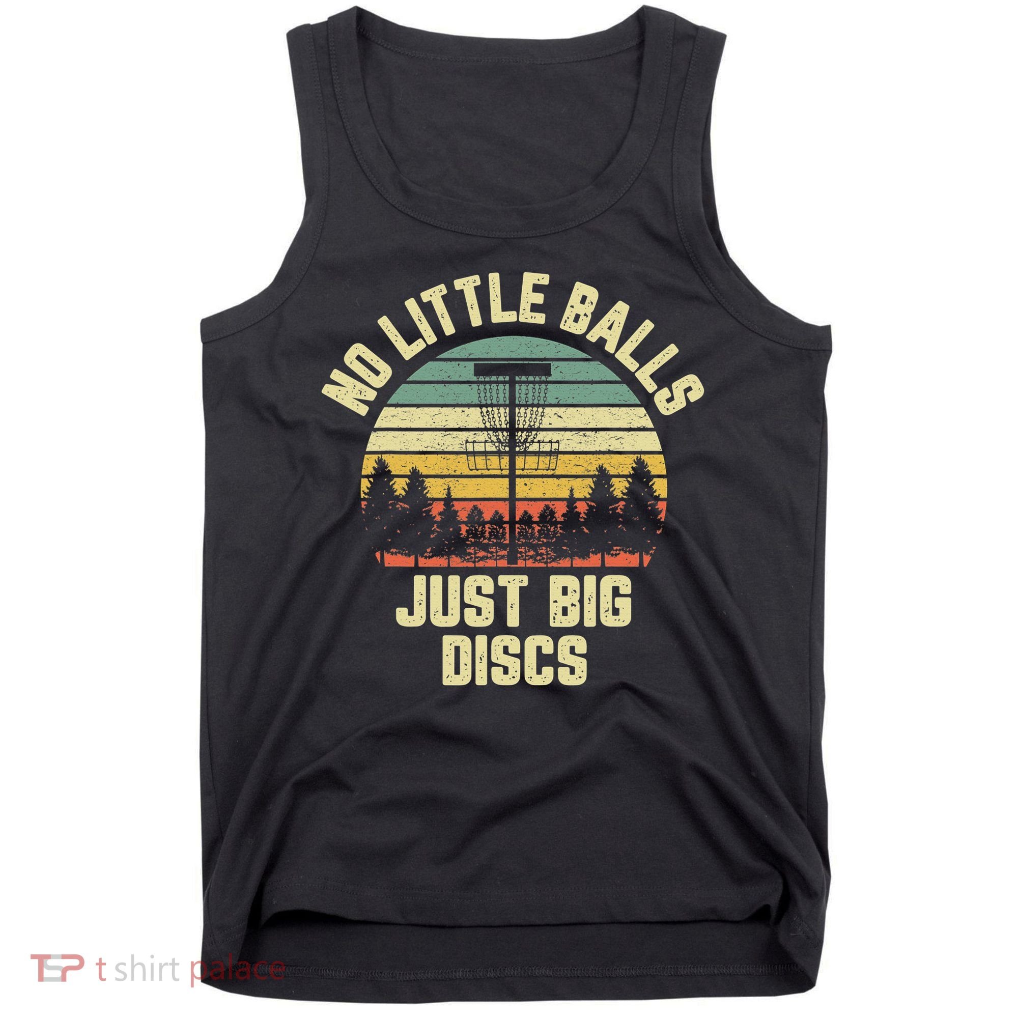 No Little Balls Just Big Discs Funny Disc Golf Tank Top