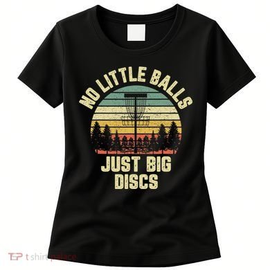No Little Balls Just Big Discs Funny Disc Golf Women's T-Shirt