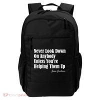Never Look Down On Anybody Unless You’re Helping Them Up Jesse Jackson Backpack thumb 0