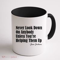 Never Look Down On Anybody Unless You’re Helping Them Up Jesse Jackson Coffee Mug thumb 1