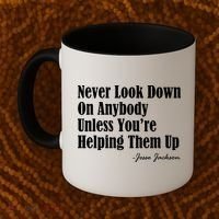 Never Look Down On Anybody Unless You’re Helping Them Up Jesse Jackson Coffee Mug thumb 2