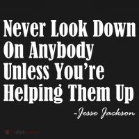 Never Look Down On Anybody Unless You’re Helping Them Up Jesse Jackson Women's Hoodie thumb 2