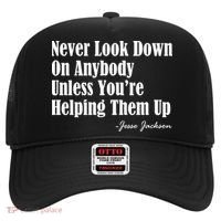 Never Look Down On Anybody Unless You’re Helping Them Up Jesse Jackson Hat thumb 0