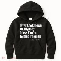 Never Look Down On Anybody Unless You’re Helping Them Up Jesse Jackson Kids Hoodie thumb 0