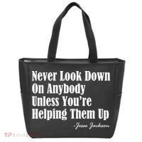 Never Look Down On Anybody Unless You’re Helping Them Up Jesse Jackson Tote Bag thumb 0