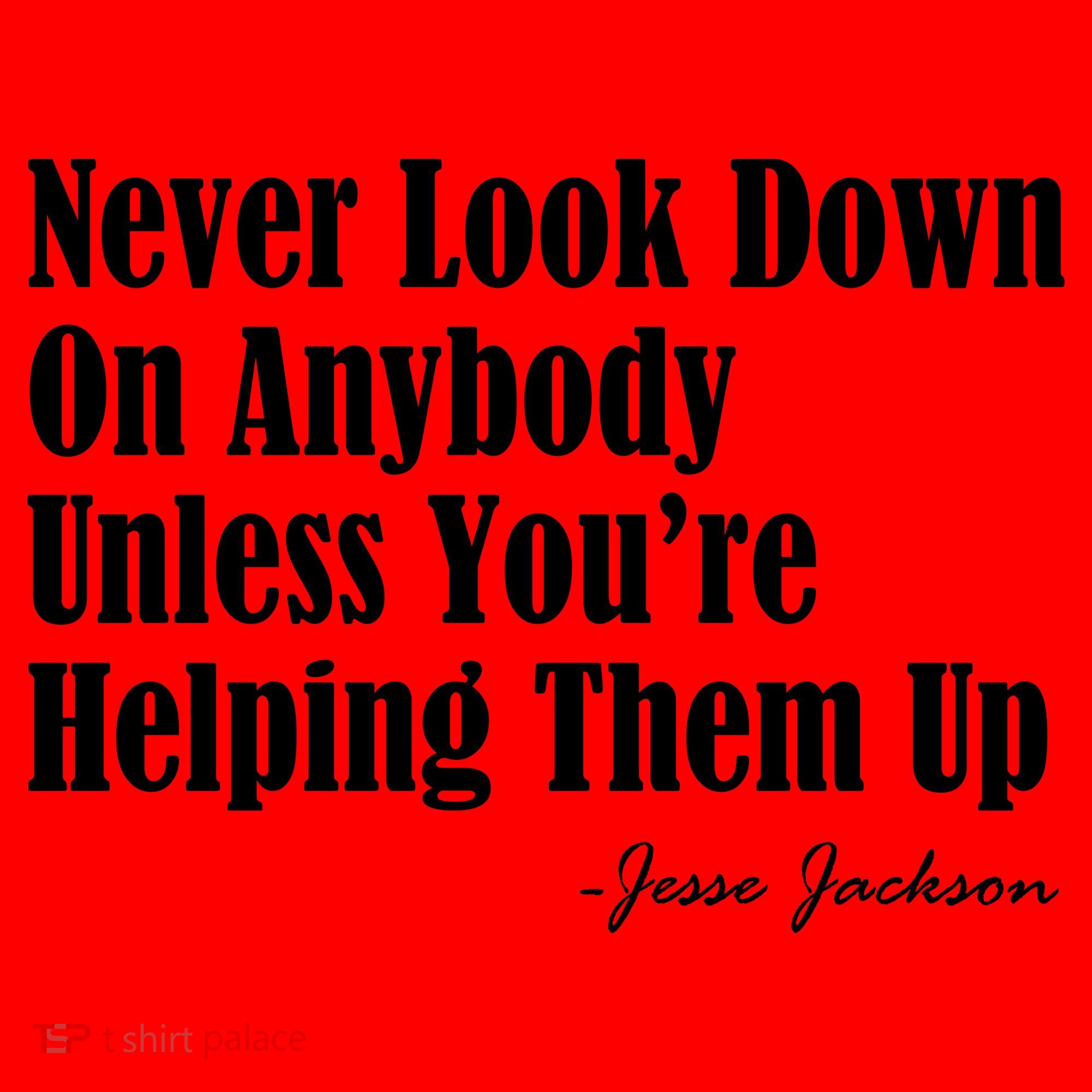 Never Look Down On Anybody Unless You’re Helping Them Up Jesse Jackson Santa Hat