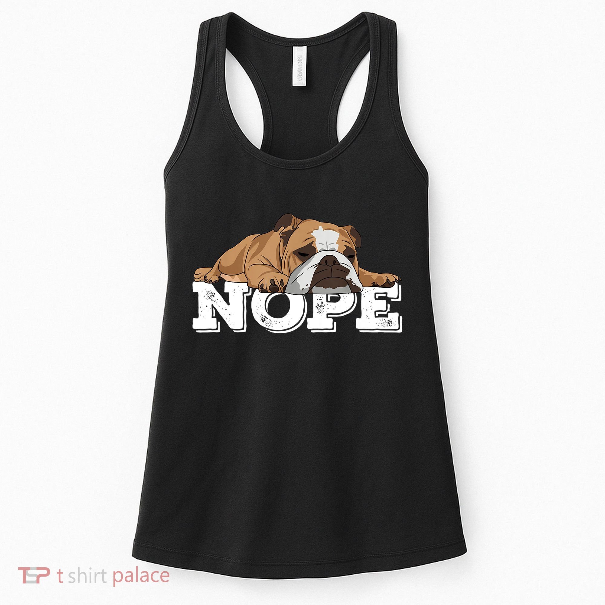 Nope Lazy English Bulldog Dog Lover TShirt Women's Tank Top