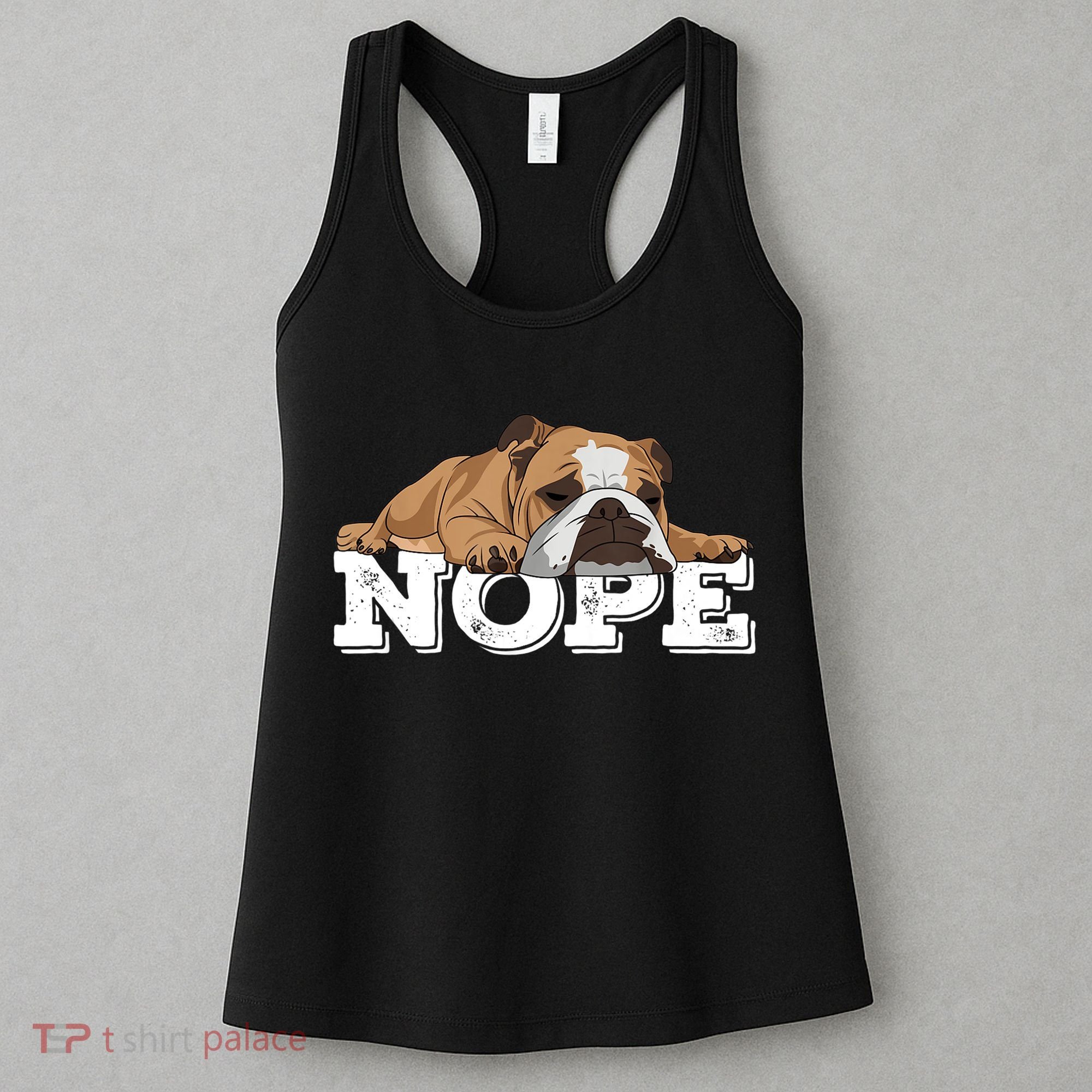Nope Lazy English Bulldog Dog Lover TShirt Women's Tank Top