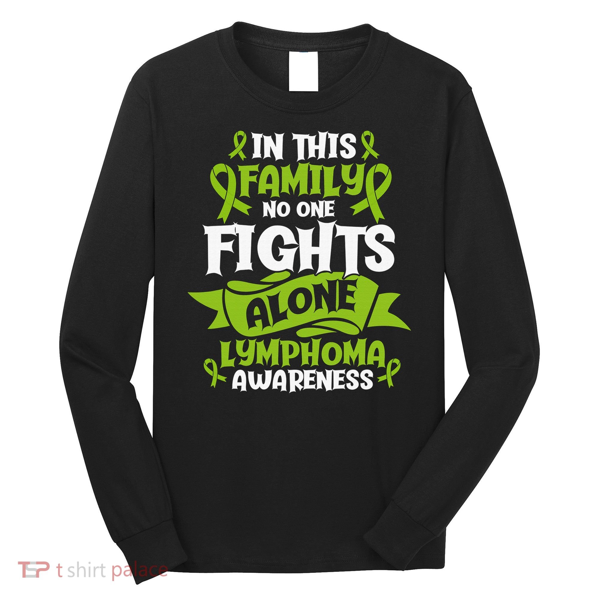 Non-Hodgkin Lymphoma Family Support Cancer Awareness Long Sleeve Shirt