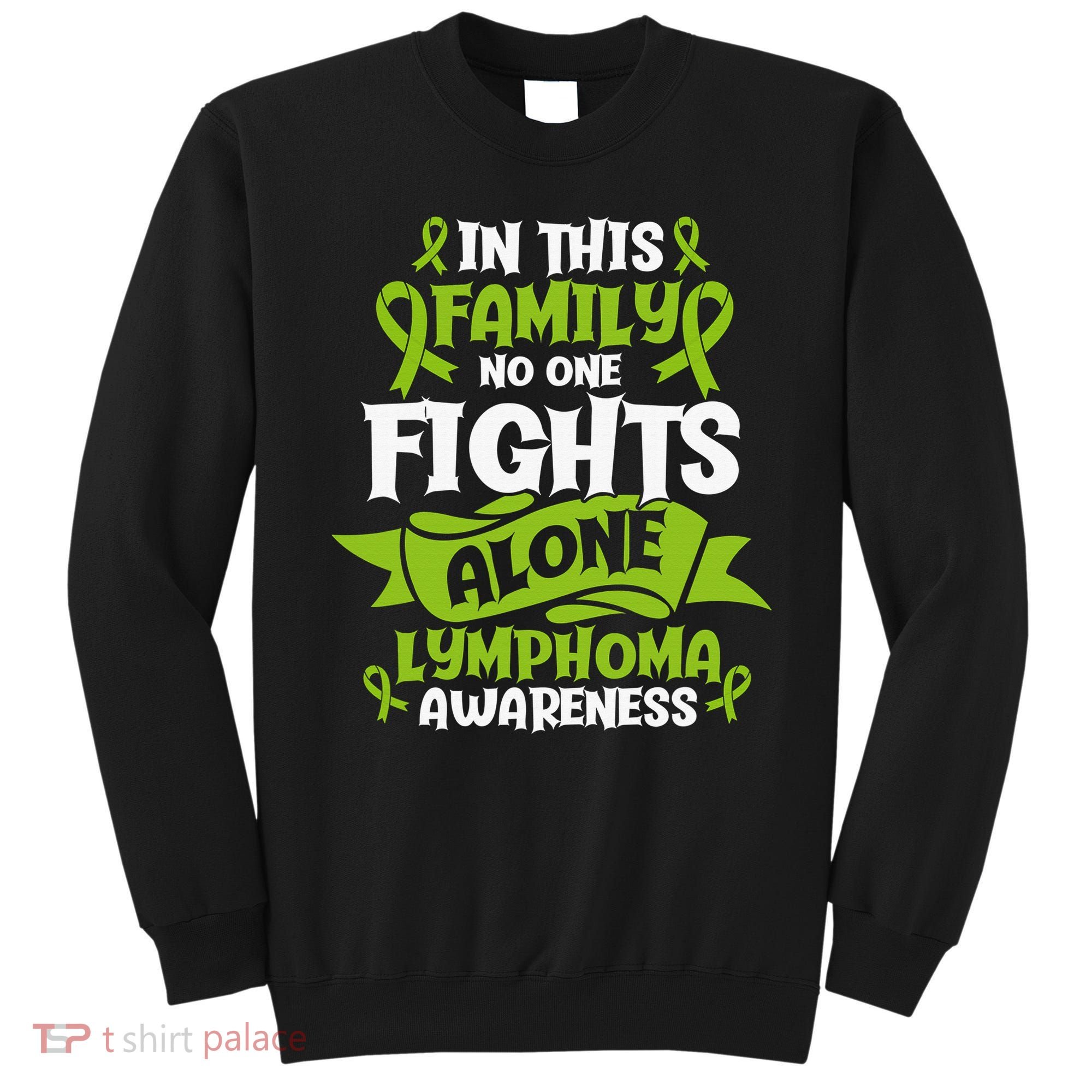 Non-Hodgkin Lymphoma Family Support Cancer Awareness Sweatshirt