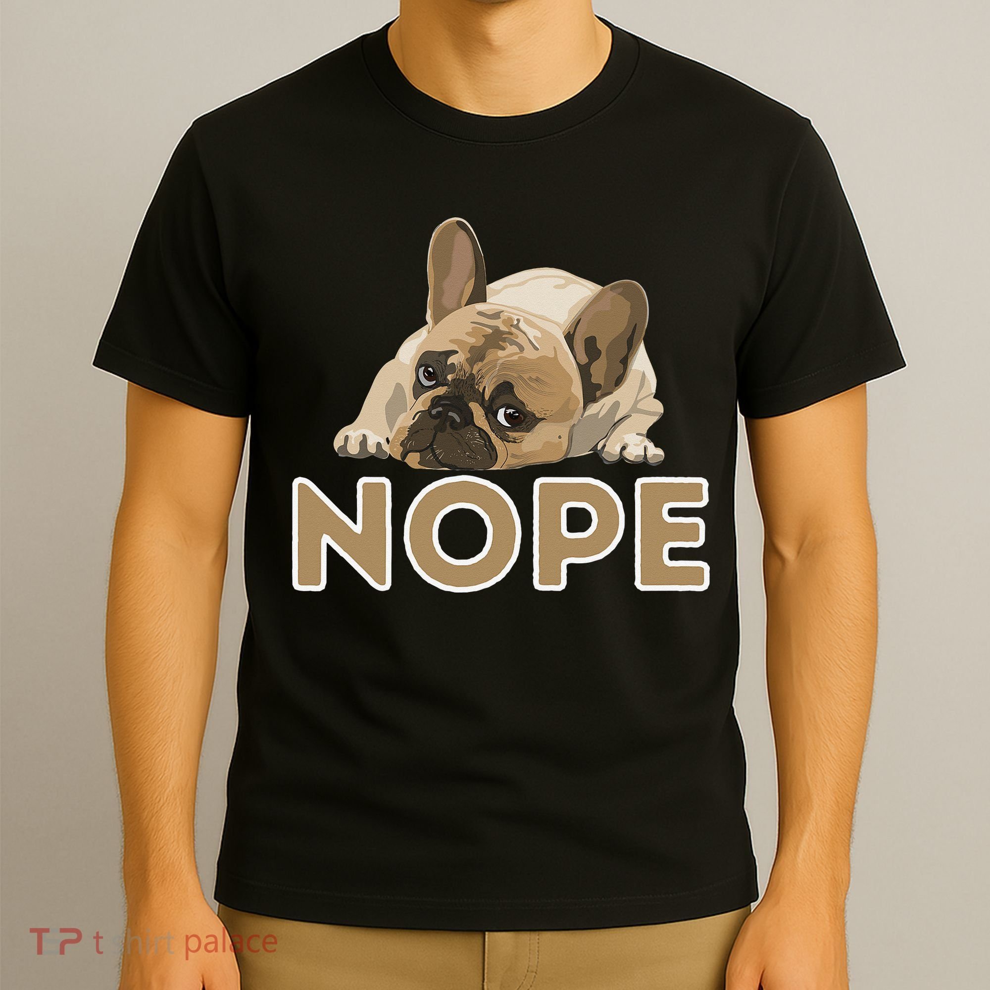 Nope Lazy Frenchie Funny French Bulldog Dog Lover T-Shirt