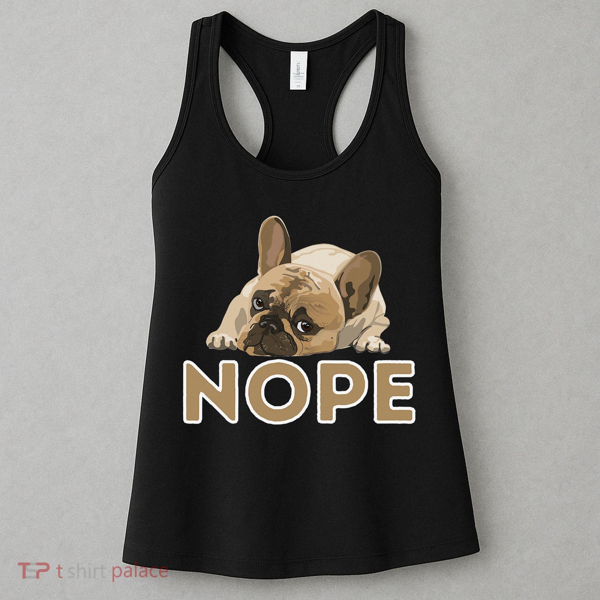 Nope Lazy Frenchie Funny French Bulldog Dog Lover Women's Tank Top