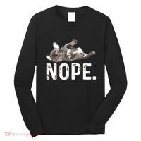 Nope Lazy French Bulldog Dog Lover Gift Long Sleeve Shirt thumb 0