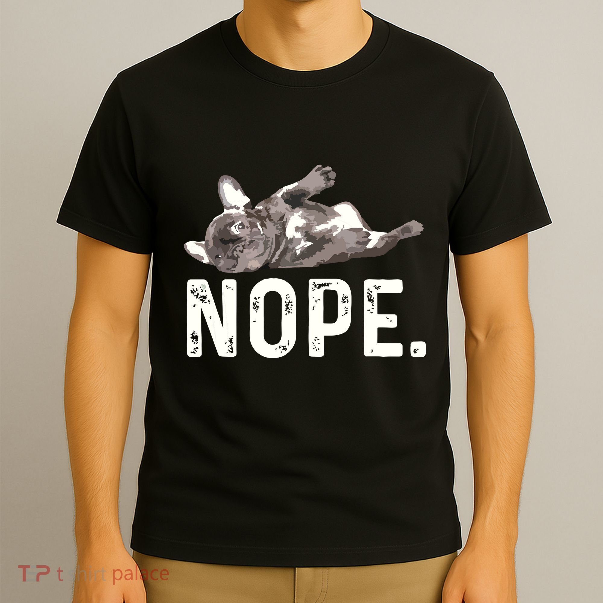 Nope Lazy French Bulldog Dog Lover Gift T-Shirt