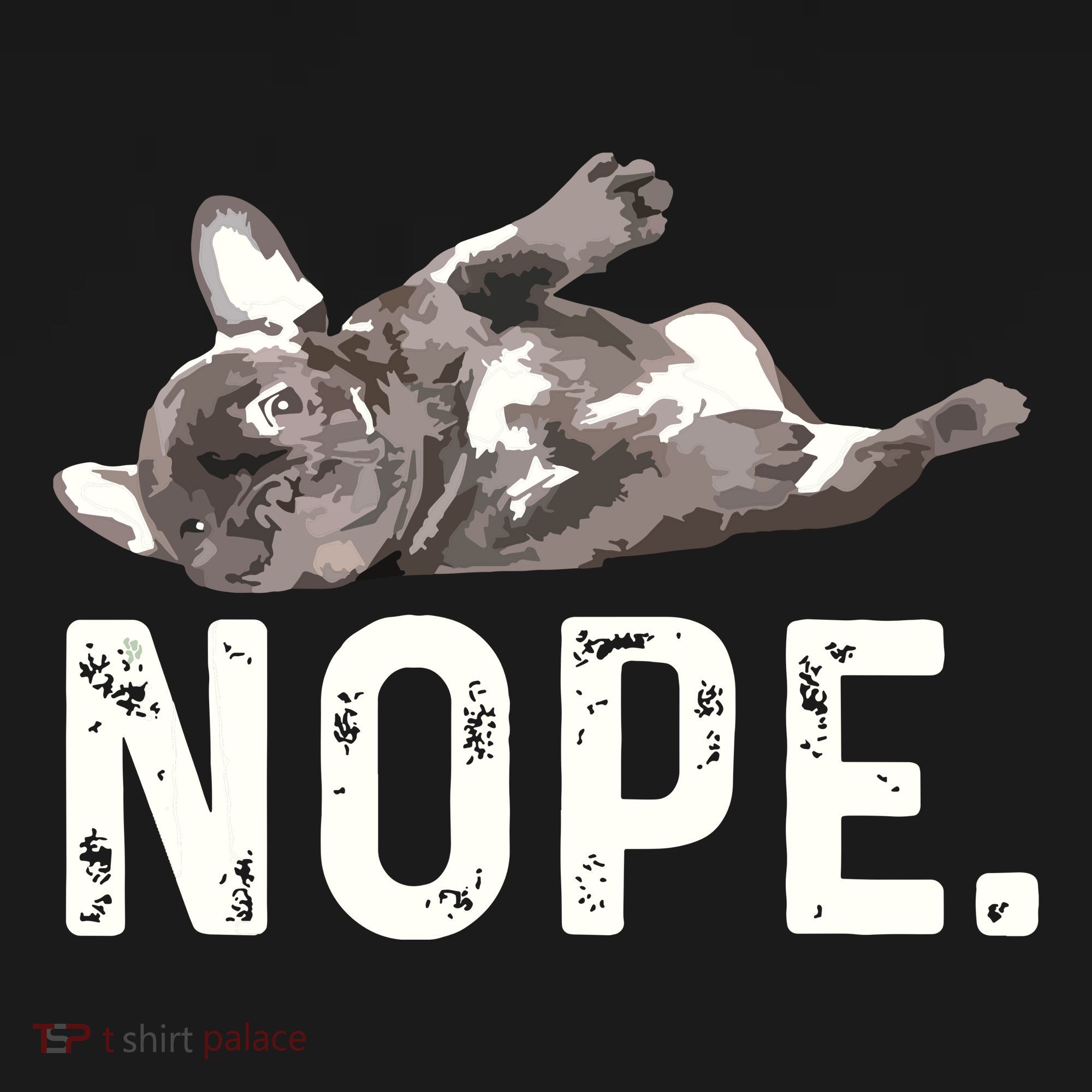 Nope Lazy French Bulldog Dog Lover Gift T-Shirt