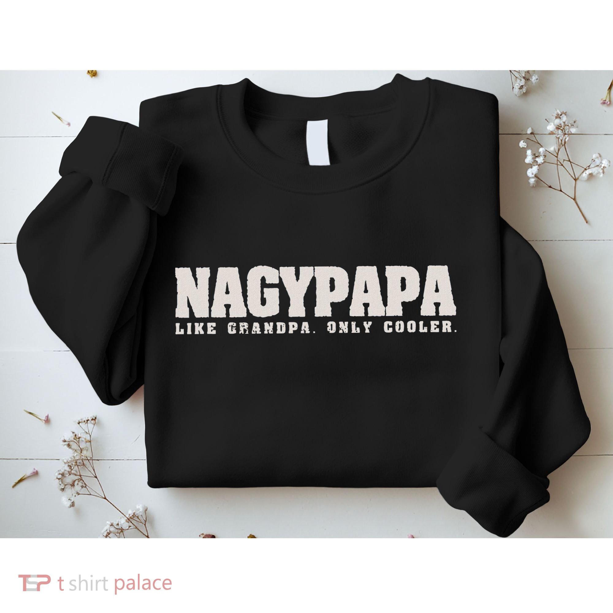 Nagypapa Like Grandpa Only Cooler Hungarian Grandfather Gift Sweatshirt