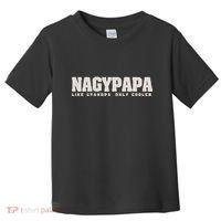 Nagypapa Like Grandpa Only Cooler Hungarian Grandfather Gift Toddler T-Shirt thumb 0