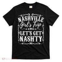 Nashville Lets Get Nashty Bachelorette Party Girls Trip Gift T-Shirt thumb 0