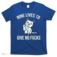 Nine Lives Give No Fucks T-Shirt thumb 0