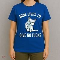 Nine Lives Give No Fucks T-Shirt thumb 4