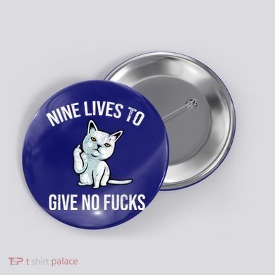 Nine Lives Give No Fucks Button