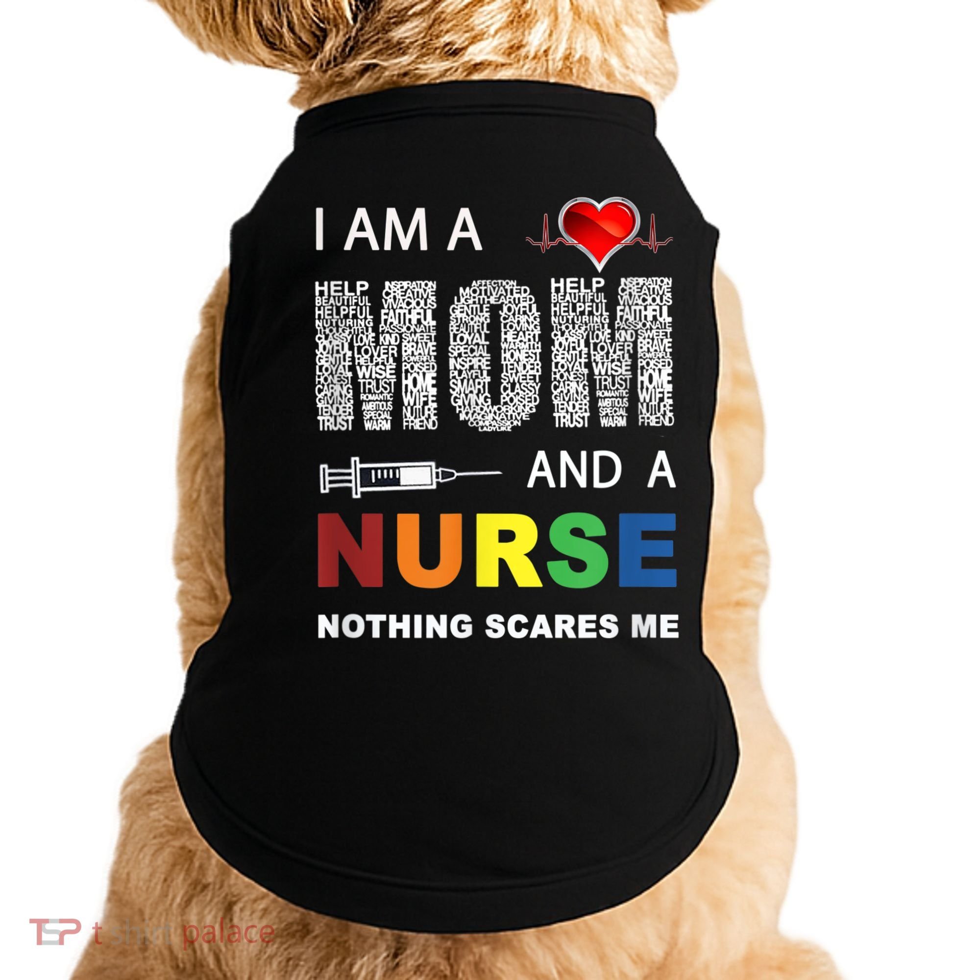Nurse Lovers I Am A Mom And A Nurse Nothing Scares Me Doggie Tank