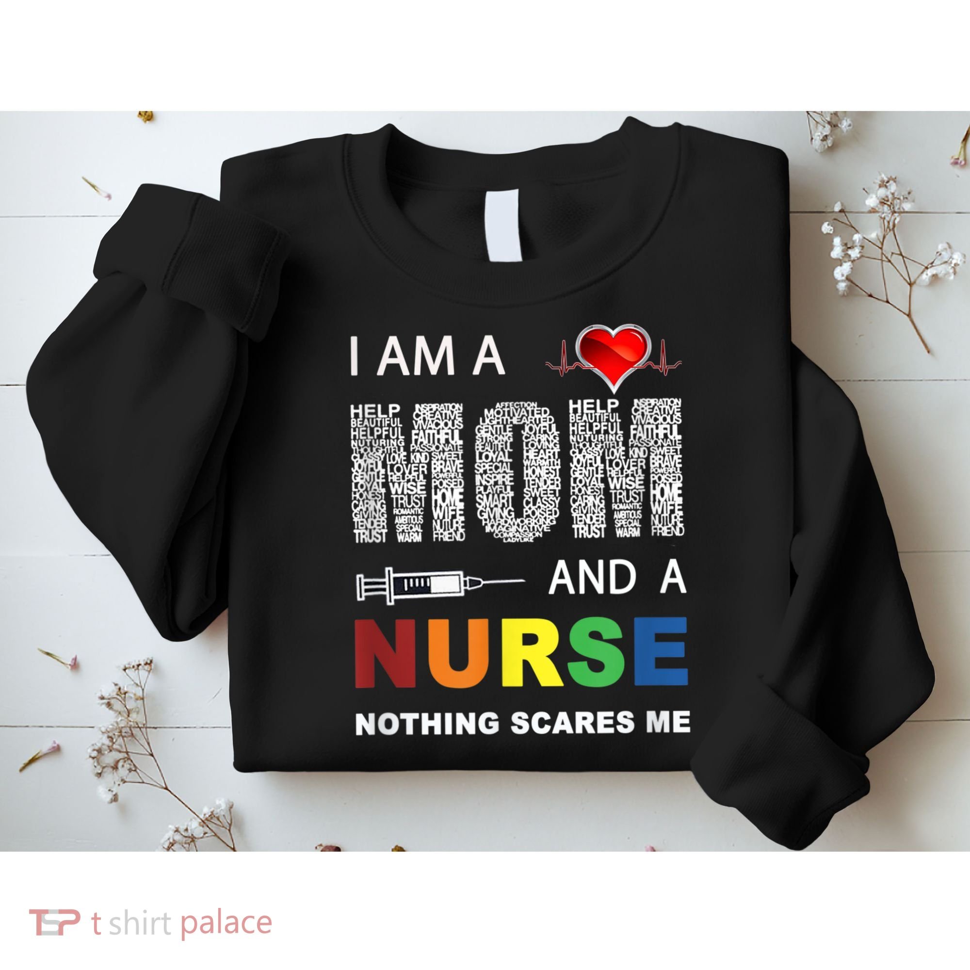 Nurse Lovers I Am A Mom And A Nurse Nothing Scares Me Sweatshirt