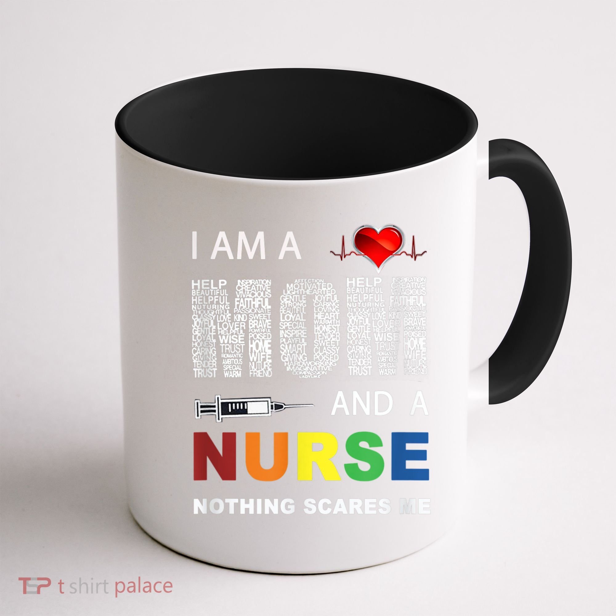 Nurse Lovers I Am A Mom And A Nurse Nothing Scares Me Coffee Mug