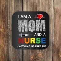 Nurse Lovers I Am A Mom And A Nurse Nothing Scares Me Coaster thumb 0