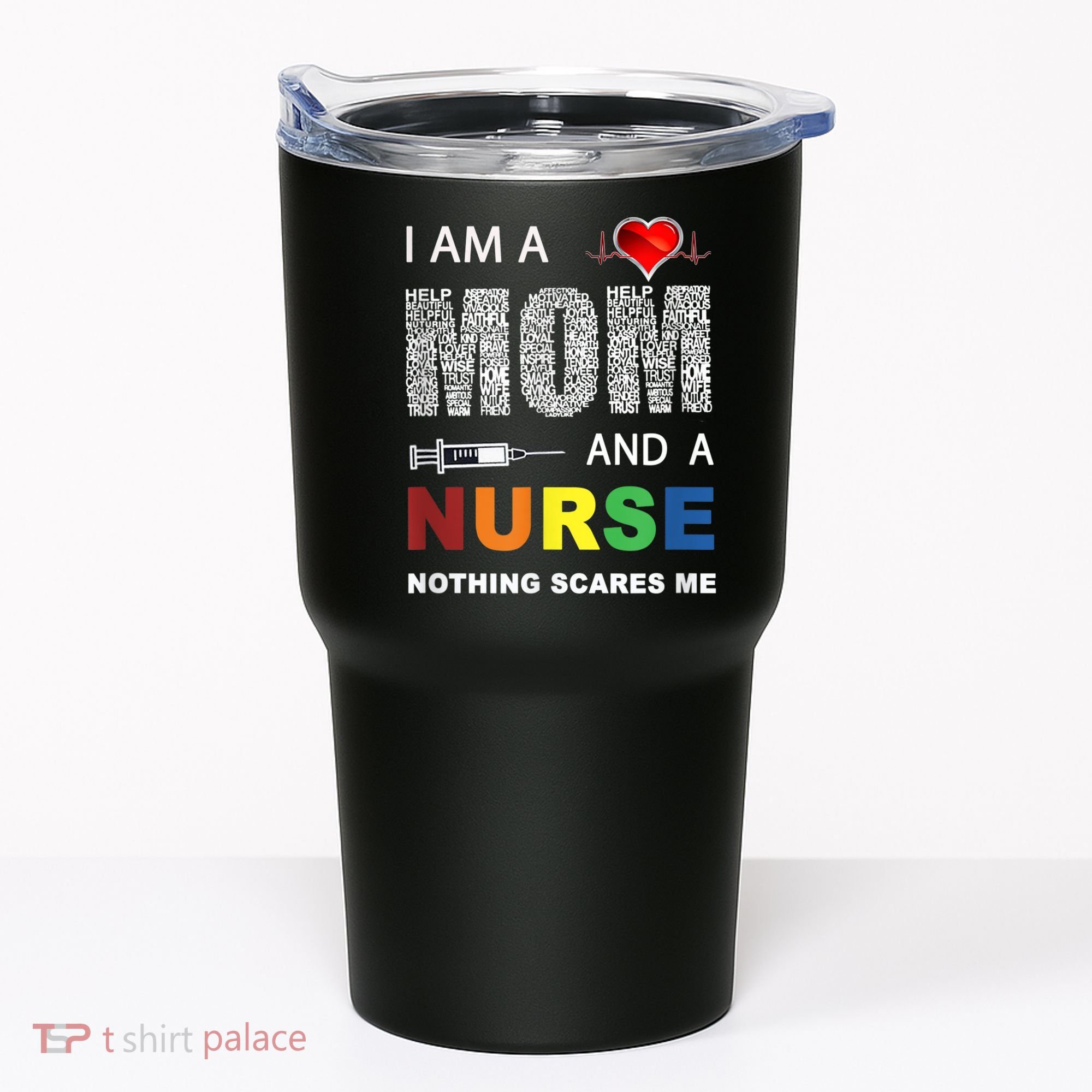 Nurse Lovers I Am A Mom And A Nurse Nothing Scares Me Tumbler