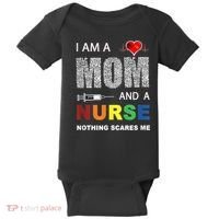 Nurse Lovers I Am A Mom And A Nurse Nothing Scares Me Baby Bodysuit thumb 0