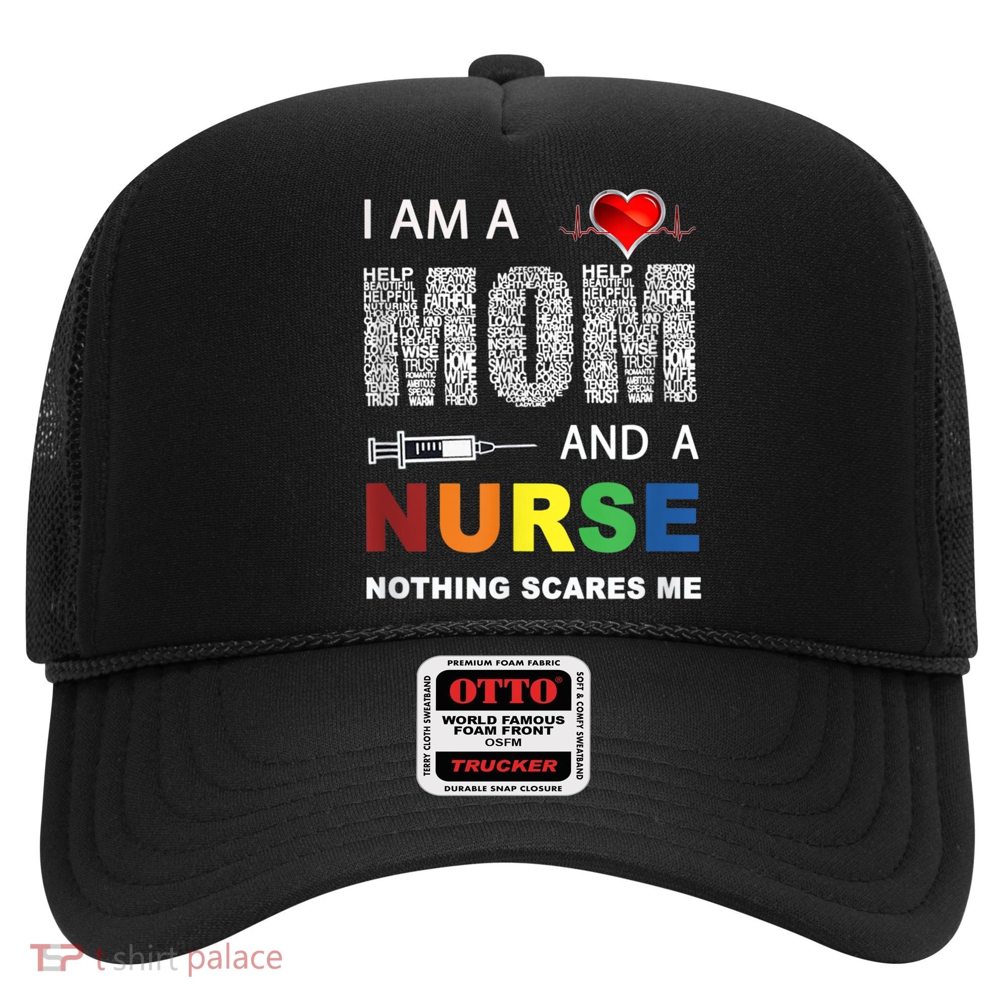 Nurse Lovers I Am A Mom And A Nurse Nothing Scares Me Hat
