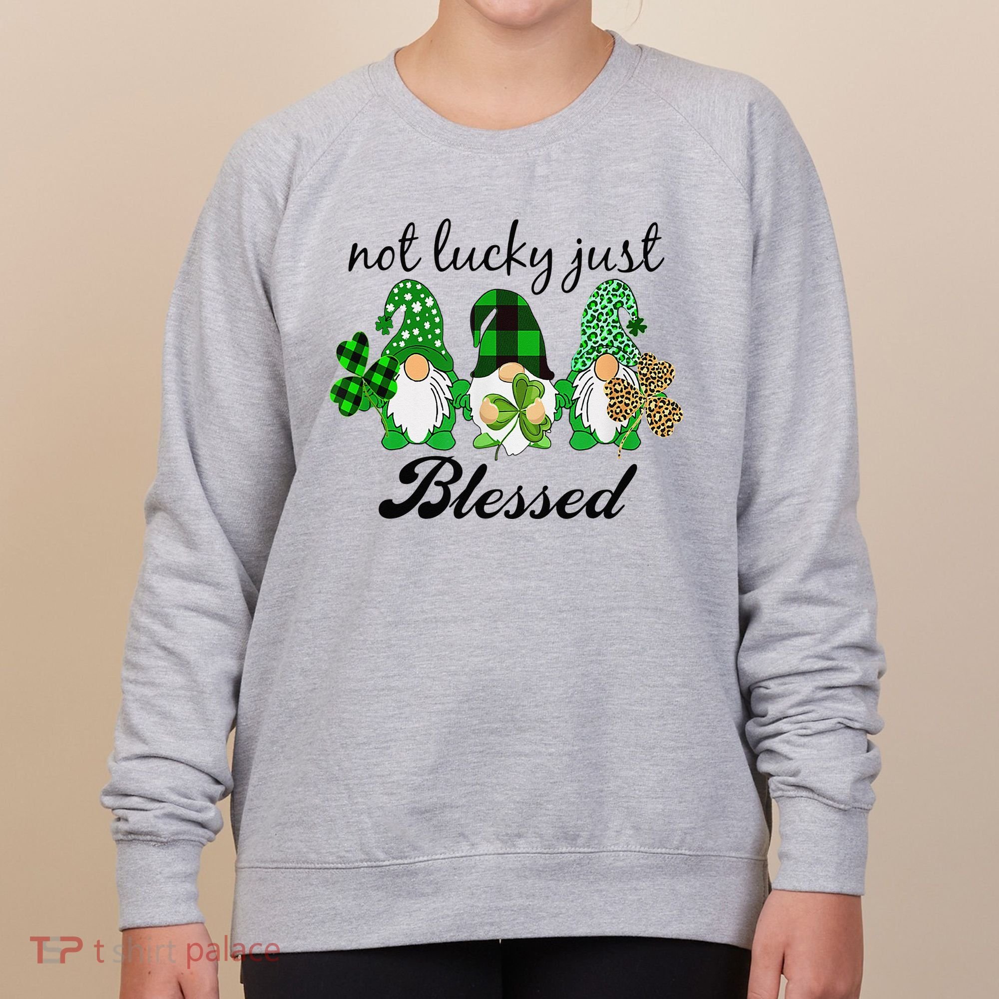 Not Lucky Just Blessed Gnomes Shamrock St Patrick Day Irish Women's Sweatshirt