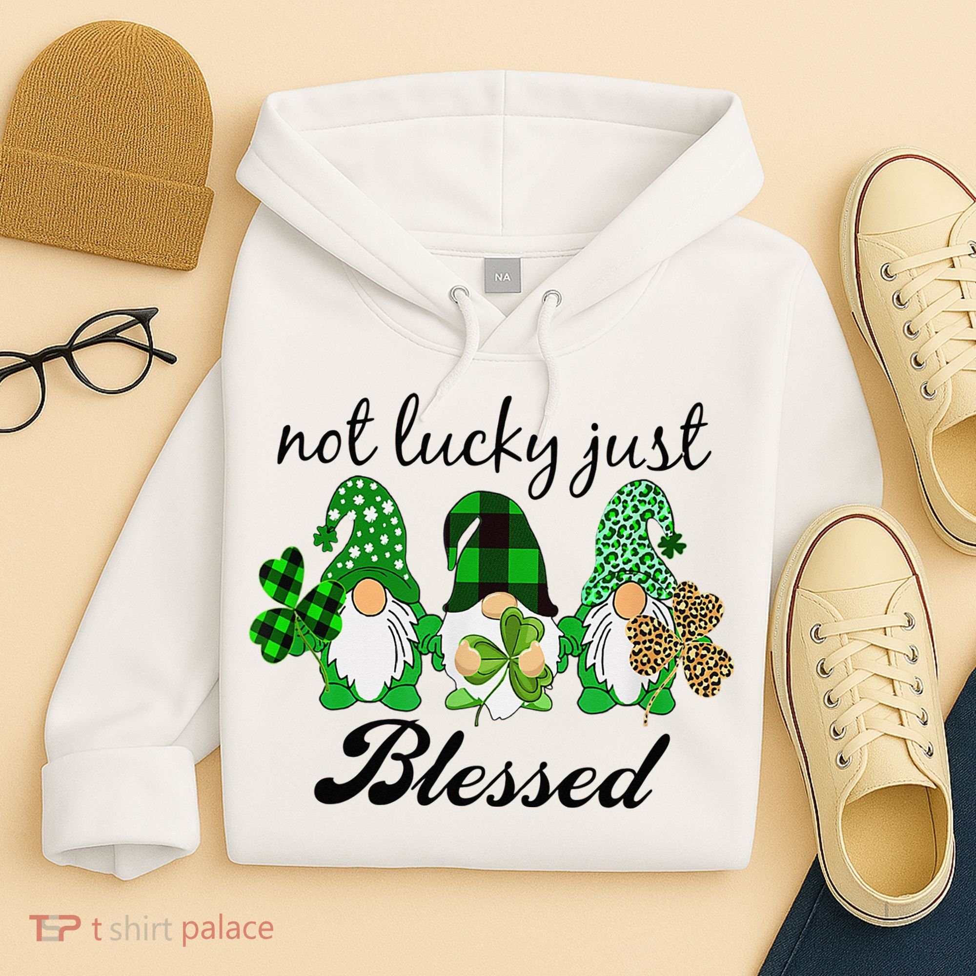 Not Lucky Just Blessed Gnomes Shamrock St Patrick Day Irish Hoodie